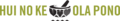 Hui No Ke Ola PONO Inc
