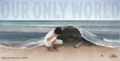 OUR ONLY WORLD